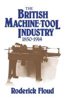 The British Machine Tool Industry, 1850-1914