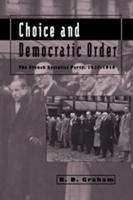 Choice and Democratic Order: The French Socialist Party, 1937 1950