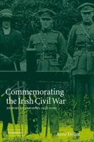 Commemorating the Irish Civil War: History and Memory, 1923 2000