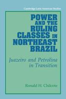 Power and the Ruling Classes in Northeast Brazil: Juazeiro and Petrolina in Transition