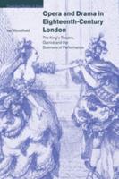 Opera and Drama in Eighteenth-Century London: The King's Theatre, Garrick and the Business of Performance