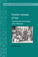 Frontier Nomads of Iran: A Political and Social History of the Shahsevan