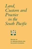 Land, Custom and Practice in the South Pacific