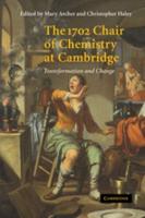 The 1702 Chair of Chemistry at Cambridge: Transformation and Change