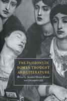 The Passions in Roman Thought and Literature