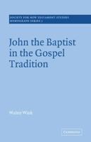 John the Baptist in the Gospel Tradition