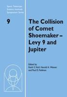 The Collision of Comet Shoemaker-Levy 9 and Jupiter: Iau Colloquium 156