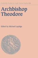 Archbishop Theodore: Commemorative Studies on His Life and Influence