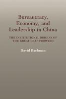 Bureaucracy, Economy, and Leadership in China