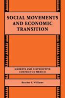 Social Movements and Economic Transition: Markets and Distributive Conflict in Mexico