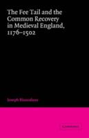 The Fee Tail and the Common Recovery in Medieval England: 1176 1502