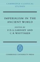 Imperialism in the Ancient World: The Cambridge University Research Seminar in Ancient History