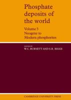 Phosphate Deposits of the World: Volume 3, Neogene to Modern Phosphorites