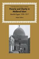 Poverty and Charity in Medieval Islam: Mamluk Egypt, 1250 1517