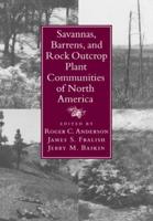 Savannas, Barrens and Rock Outcrop Plant Communities of North America
