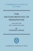 The Metamorphosis of Persephone: Ovid and the Self-Conscious Muse