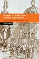 Provincial Power and Absolute Monarchy: The Estates General of Burgundy, 1661 1790