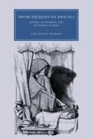 From Dickens to Dracula: Gothic, Economics, and Victorian Fiction