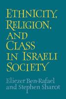 Ethnicity, Religion, and Class in Israeli Society