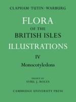 Flora of the British Isles: Volume 4, Monocotyledons