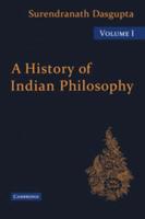 A History of Indian Philosophy: Volume 1