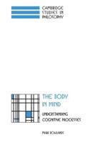 The Body in Mind: Understanding Cognitive Processes
