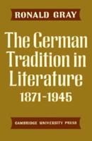 The German Tradition in Literature 1871-1945