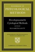 Handbook of Phycological Methods. Developmental and Cytological Methods