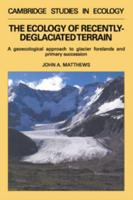 The Ecology of Recently-Deglaciated Terrain: A Geoecological Approach to Glacier Forelands