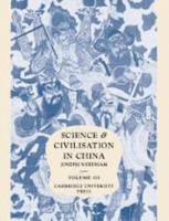 Science and Civilisation in China: Volume 3, Mathematics and the Sciences of the Heavens and the Earth