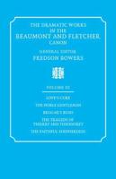 The Dramatic Works in the Beaumont and Fletcher Canon: Volume 3, Love's Cure, the Noble Gentleman, the Tragedy of Thierry and Theodoret, the Faithful