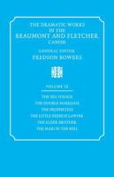 The Dramatic Works in the Beaumont and Fletcher Canon: Volume 9, the Sea Voyage, the Double Marriage, the Prophetess, the Little French Lawyer, the El