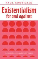 Existentialism For and Against