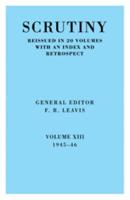 Scrutiny: A Quarterly Review Vol. 13 1945-46: Volume 13, 1945-46