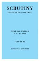 Scrutiny Vol. 20 Index & Retrosp: Volume 20, Index and Retrospect