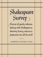 Shakespeare Survey: Volume 3, The Man and the Writer