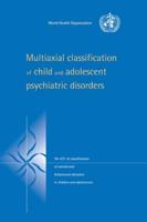 Multiaxial Classification of Child and Adolescent Psychiatric Disorders: The ICD-10 Classification of Mental and Behavioural Disorders in Children and