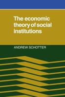 The Economic Theory of Social Institutions