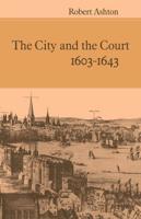 The City and the Court, 1603-1643