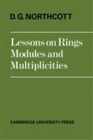 Lessons on Rings, Modules and Multiplicities