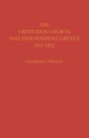 The Orthodox Church and Independent Greece, 1821-1852