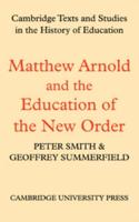 Matthew Arnold and the Education of the New Order
