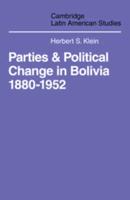 Parties and Political Change in Bolivia, 1880-1952