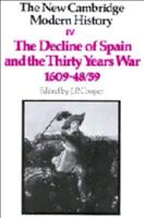 The New Cambridge Modern History. Vol.4 The Decline of Spain and the Thirty Years War, 1609-59