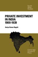 Private Investment in India, 1900-1939