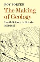 The Making of Geology: Earth Science in Britain 1660 1815