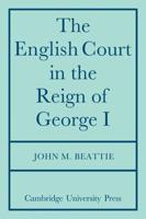 The English Court in the Reign of George I