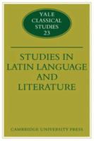 Yale Classical Studies. Vol.23 Studies in Latin Language and Literature