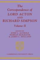 The Correspondence of Lord Acton and Richard Simpson. Vol.2