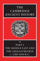 The Cambridge Ancient History. Vol. 2. History of the Middle East and the Aegean Region, C. 1380-1000 B.C